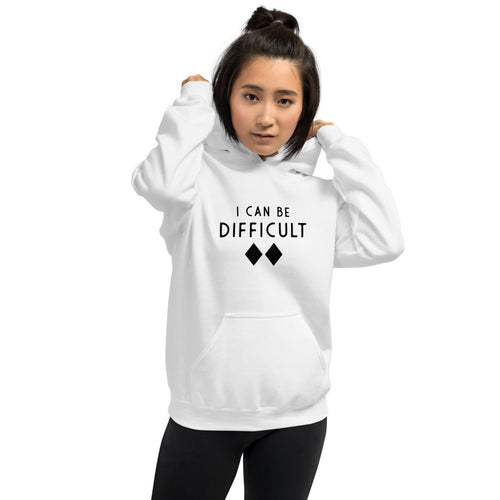 I CAN BE DIFFICULT Unisex Hoodie