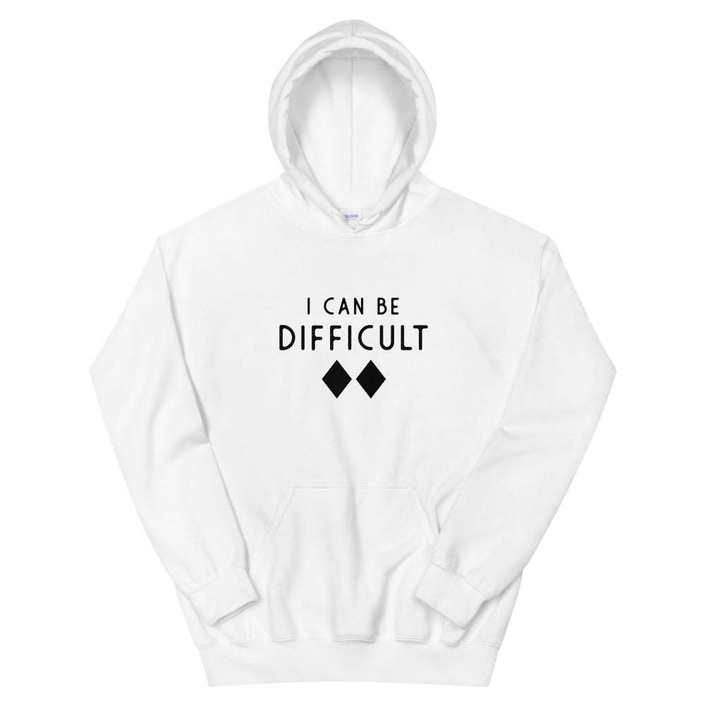 I CAN BE DIFFICULT Unisex Hoodie