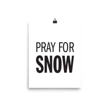 Load image into Gallery viewer, PRAY FOR SNOW Poster