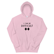 Load image into Gallery viewer, I CAN BE DIFFICULT Unisex Hoodie