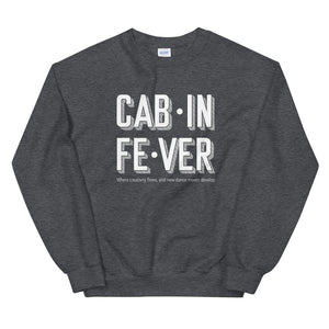 CABIN FEVER Sweatshirt